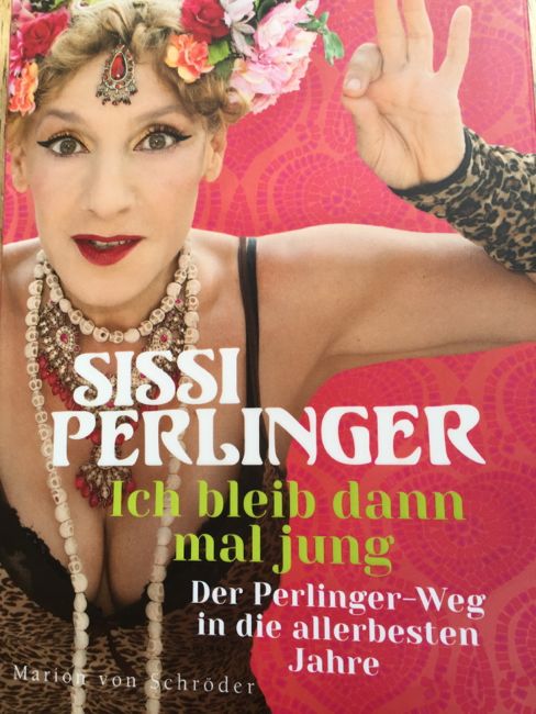 Leichte Sommerlektüre zum Thema „Älterwerden“: Sissi Perlinger - Ich bleib dann mal jung!