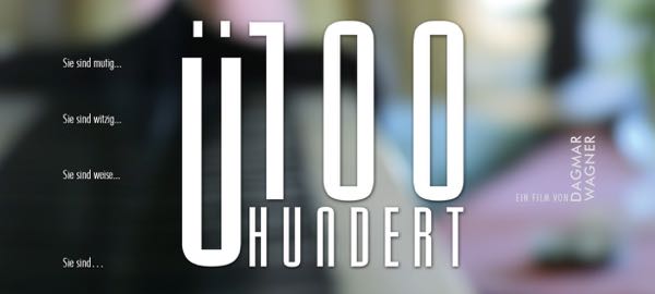 Ü100 - ein von der Bundesregierung empfohlener Film, um ALTER NEU ZU DENKEN!