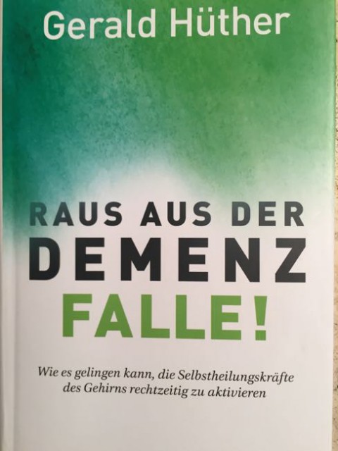 Gerald Hüthers neues Buch: Raus aus der Demenzfalle!